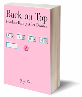 Back on Top: Fearless Dating After Divorce